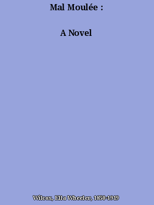 Mal Moulée A Novel